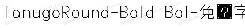 TanugoRound-Bold Bol字体转换